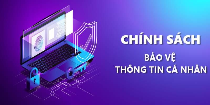 Chính sách bảo mật bảo vệ thông tin cá nhân