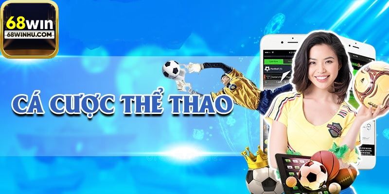 tình hình các kèo đặt cược tại nhà cái 68win