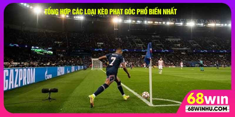 Khám phá các loại kèo phạt góc được ưa chuộng nhất